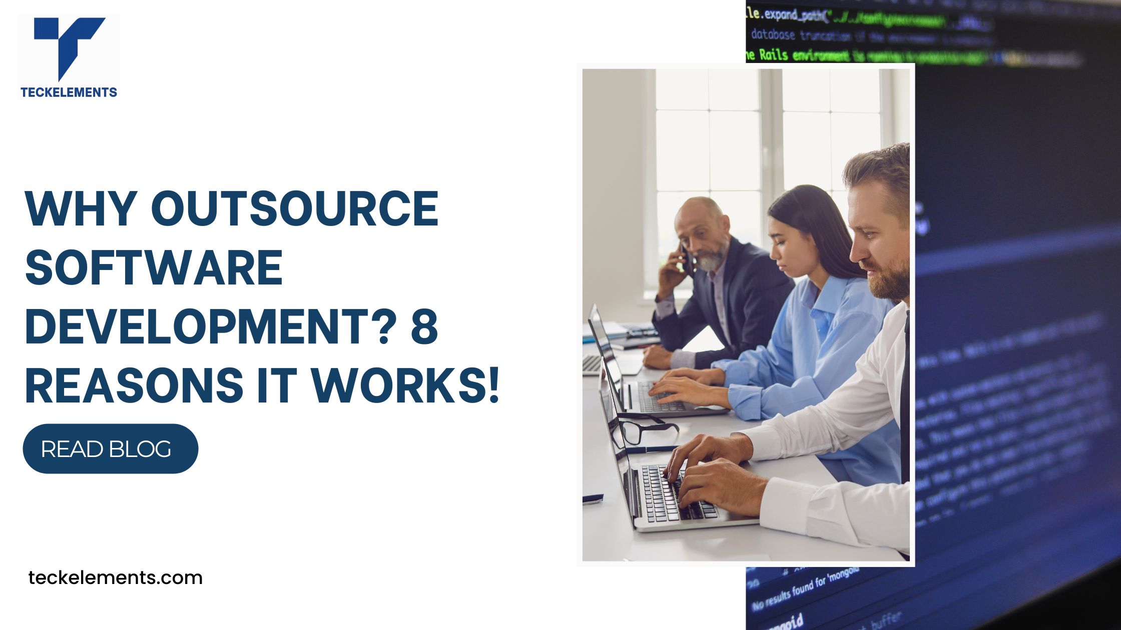 Why Outsource Software Development? 8 Reasons It Works!