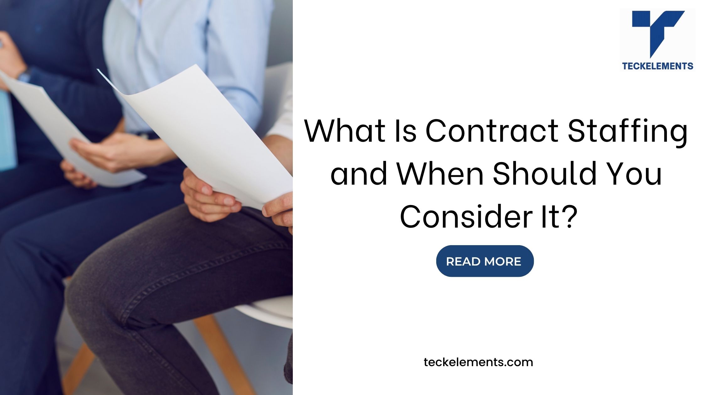 What Is Contract Staffing and When Should You Consider It?  